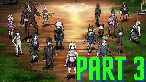 [PART 3] Danganronpa V3: Killing Harmony Gameplay Walkthrough No Commentary