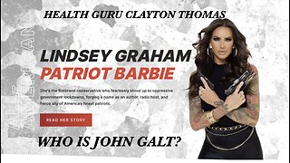John Galt W/ PATRIOT BARBIE & EXPLOSIVE INTEL FROM HEALTH GURU CLAYTON THOMAS. WE CAN SAVE HUMANITY!