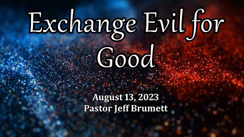 Exchange Good for Evil