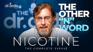 Nicotine - The Complete Exposé by Dr. Bryan Ardis