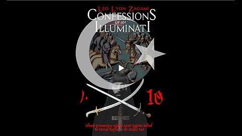 Confessions of an Illuminati Volume 10: Islamic Freemasonry and the Secret Societies