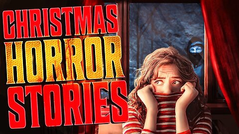 8 True Scary CHRISTMAS Stories To Stuff Your Stocking