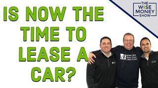 Is Now the Time to Lease a Car?