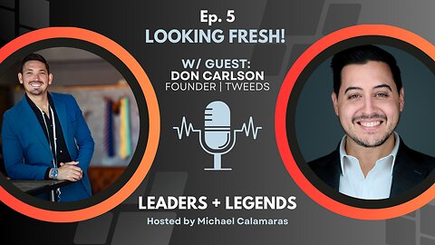 BUILDING A CUSTOM CLOTHES EMPIRE | Don Carlson CEO of TWEEDS w/ Michael Calamaras