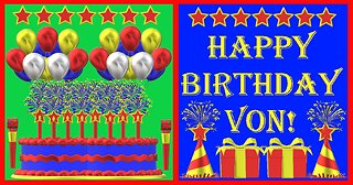 Happy Birthday 3D - Happy Birthday Von - Happy Birthday To You - Happy Birthday Song