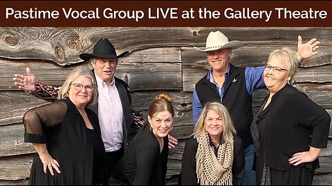 Pastime Vocal Group LIVE at the Gallery Theatre