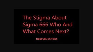 The Stigma About Sigma 666 Who And What Comes Next?