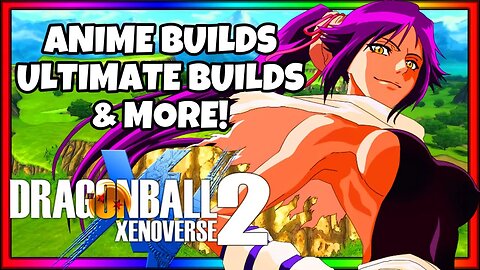 ILUVVRAGE PLAYS WITH EPIC BUILDS ON XENOVERSE 2 - 2023 GAMEPLAY COMPILATION