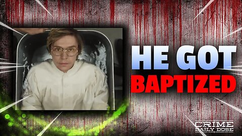 Jeffrey Dahmers' Baptism: How the Milwaukee Cannibal Cleansed Himself