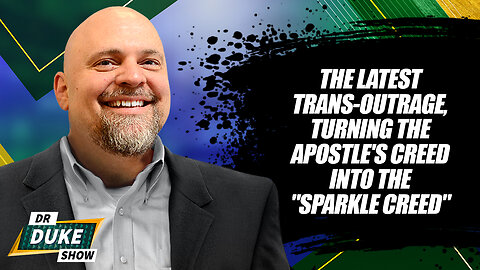 The Latest Trans-Outrage, Turning The Apostle's Creed Into The "Sparkle Creed"