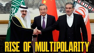 Saudi Arabian-Iran Peace via China Signals Rise of Multipolarity & Declining Western Power