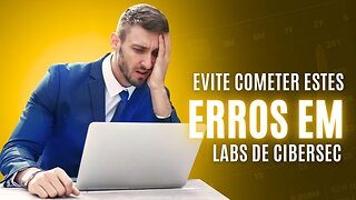 Evite cometer estes erros ao montar seu lab de testes de cibersegurança