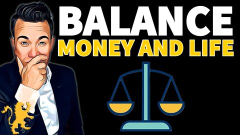 HOW TO BALANCE MONEY AND LIFE