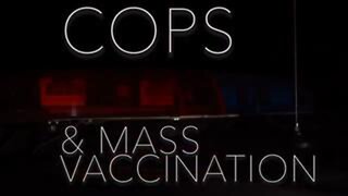 Mass Vaccination and Police Deaths - Part 1