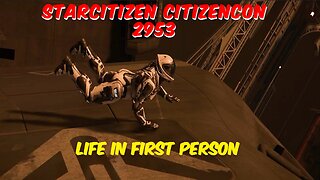 Star Citizen | CitizenCon 2953 | Life in the first person