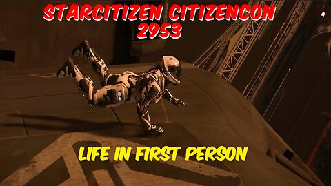 Star Citizen | CitizenCon 2953 | Life in the first person