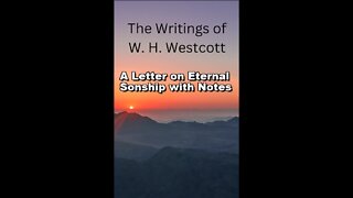 The Writings and Teachings of W. H. Westcott, A Letter on Eternal Sonship with Notes