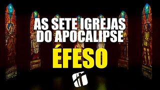 ÉFESO - As Igrejas do Apocalipse ( Frios no Amor )