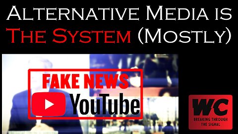 Alternative Media is The System (Mostly)