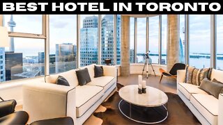 INSIDE THE 10 BEST HOTELS IN TORONTO