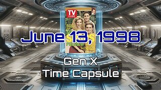 June 13th 1998 Gen X Time Capsule