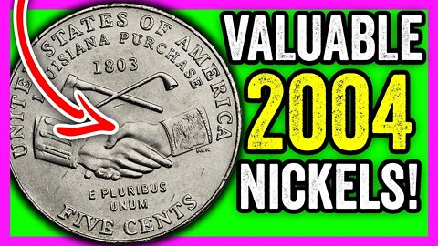 SEARCHING FOR VALUABLE 2004 NICKELS - THESE ARE RARE NICKELS WORTH MONEY