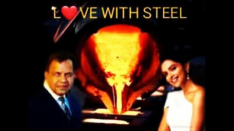 World's first iron and steel TV channel LOVE WITH STEEL