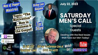 Saturday Men of Power Call - "The Motivation" - Men in Business & The Gospel - Pastor Leon Benjamin