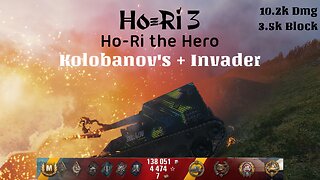 World of Tanks | Ho-Ri 3 | Ho-Ri the Hero - Kolobanov's + Invader - 10.2k Dmg + 3.5k Blocked