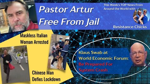 Pastor Artur Free; Klaus Schwab at WEF: Be Prepared For System Crash 4/3/22