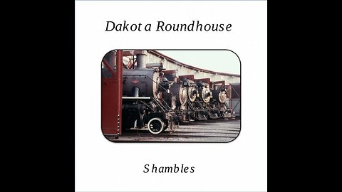 Dakota Roundhouse-Shambles