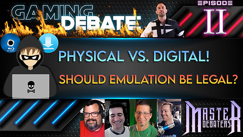 Physical vs Digital? Should Emulation Be Legal? | MASTER DEBATERS