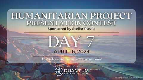 StellarRussia & QSI Humanitarian Project Presentation Contest Day 7 (April 16, 2023)
