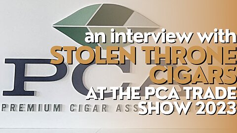 PCA Trade Show 2023: Stolen Throne Cigars