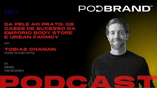 DA PELE AO PRATO: OS CASES DE SUCESSO DA EMPÓRIO BODY STORE E URBAN FARMCY E10:T1