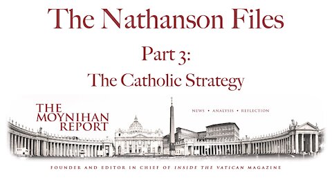 The Nathanson Files: Part 3: The Catholic Strategy