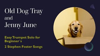 [Easy Trumpet Solo for Beginner´s] - 2 Stephen Foster Songs (Jenny June / Old Dog Tray)