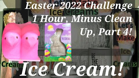 Easter 2022 Ice Creams Challenge 1 Hour Non-Stop, Minus Clean Up, Edited To 24 Minutes Part 4!