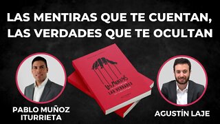 Las MENTIRAS que te cuentan, las VERDADES que te ocultan - Agustín Laje con Pablo Muñoz Iturrieta