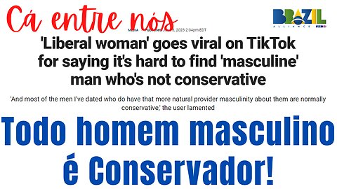 Todo homem masculino é Conservador!