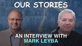 Our Stories: An Interview With Mark Leyba - Episode 135 Wm. Branham Research