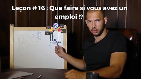 Leçon # 16 : Que faire si vous avez un emploi !?