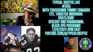 Targeted Individuals, Ufology, Skate/Surf, CTE, Black Ops - Tommy Edwards TSP 1383
