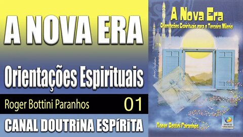 01 - A NOVA ERA - Orientações Espirituais para o Terceiro Milénio - Roger Bottini - audiolivro