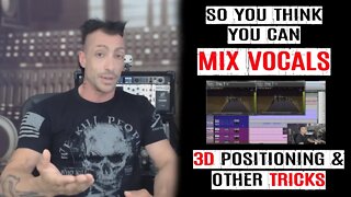 Mixing Vocals Advanced Tricks - 3D Positioning Mixing Pro Tips