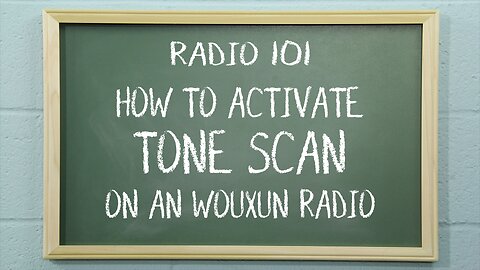How to Activate Tone Scan on Wouxun Radios | Radio101