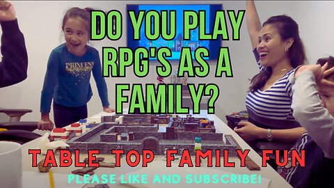 TABLE TOP FAMILY FUN - RPG and Gaming Fun for the Whole Family!