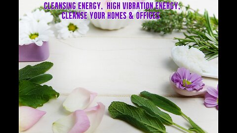 Cleansing Energy | High Vibration Energy | Cleanse Your Homes & Offices