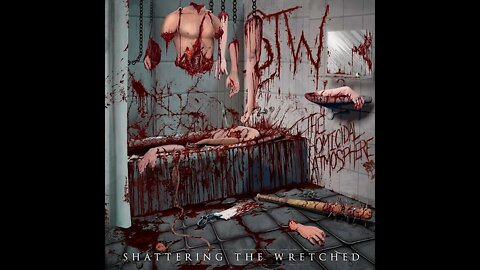 Shattering The Wretched - The Homicidal Atmosphere (Full EP)