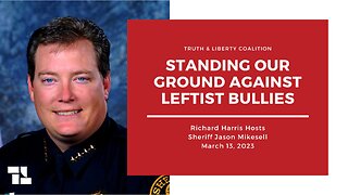 T&L Live Call-In Show: Sheriff Jason Mikesell: Standing Our Ground Against Leftist Bullies